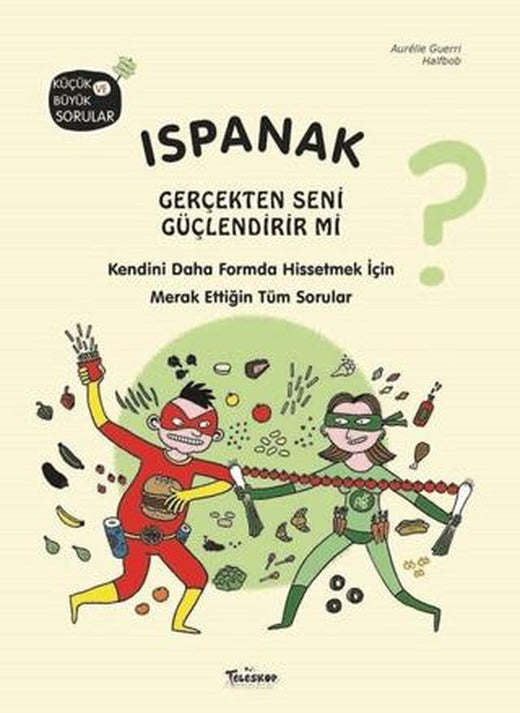 Ispanak Gerçekten Seni Güçlendirir mi? | Teleskop Popüler Bilim (Ciltli)