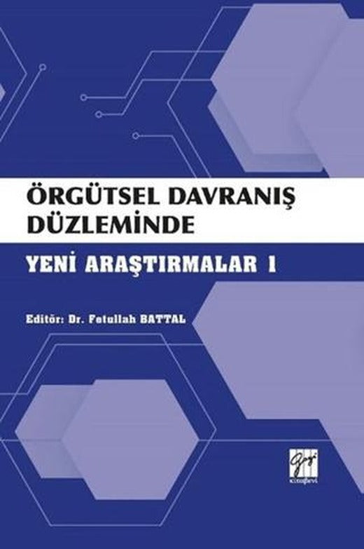 Örgütsel Davranış Düzleminde Yeni Araştırmalar 1 | Gazi Kitabevi (Ciltsiz)