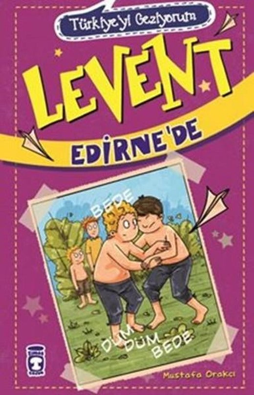 Türkiyeyi Geziyorum - Levent Edirne'de | Timaş Çocuk (İnce Kapak)