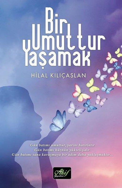 Bir Umuttur Yaşamak | Akif Yayınları (İnce Kapak)