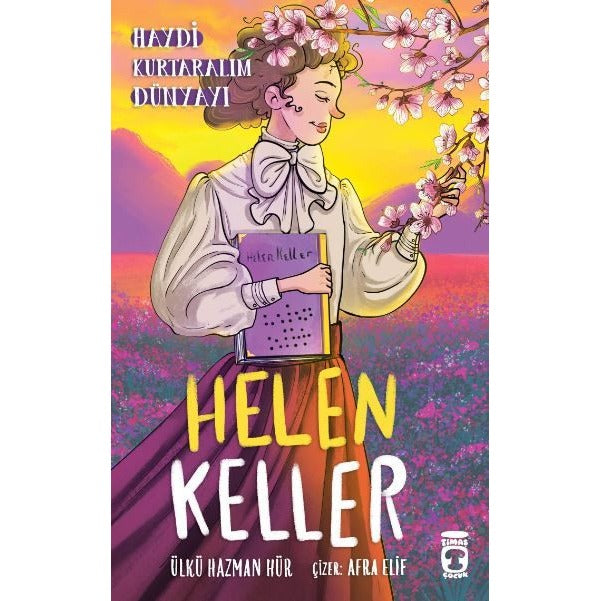 Helen Keller - Haydi Kurtaralım Dünyayı 4