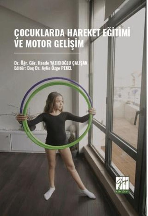 Çocuklarda Hareket Eğitimi Ve Motor Gelişim | Gazi Kitabevi (Ciltsiz)