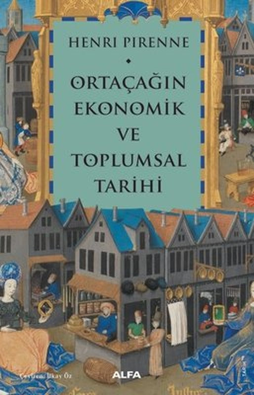 Ortaçağın Ekonomik ve Toplumsal Tarihi | Alfa Yayıncılık (İnce Kapak)