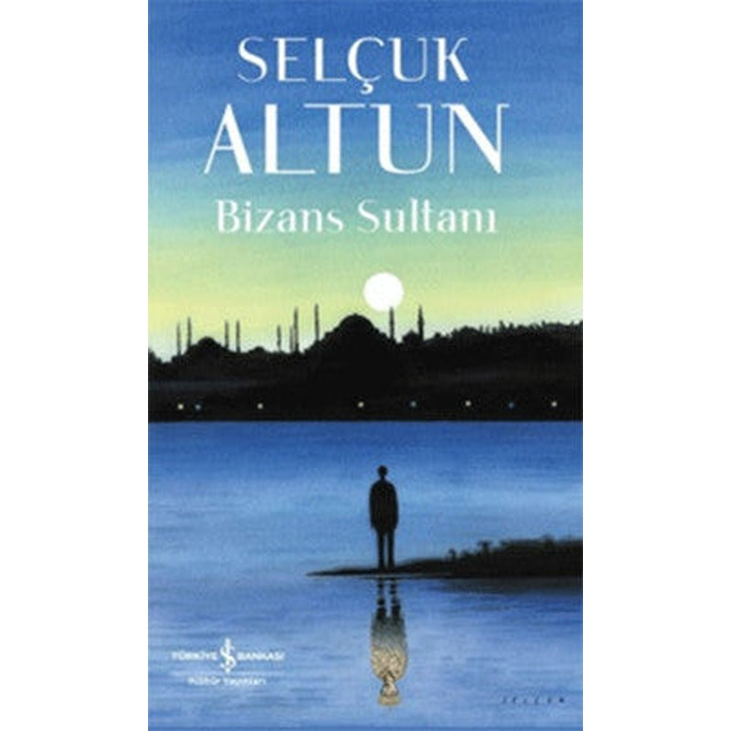 Bizans Sultanı | İş Bankası Kültür Yayınları