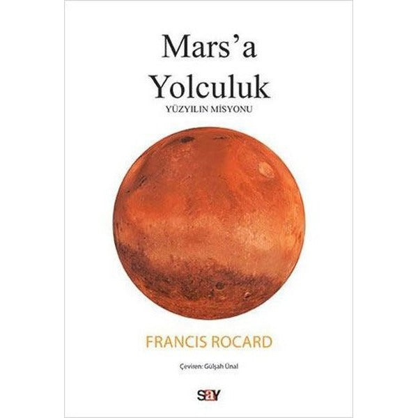 Mars'a Yolculuk - Yüzyılın Misyonu | Say Yayınları