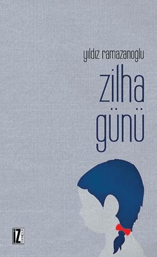 Zilha Günü | İz Yayıncılık (Ciltsiz)