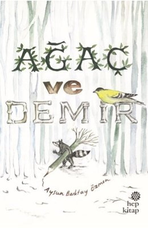Ağaç ve Demir | Hep Kitap