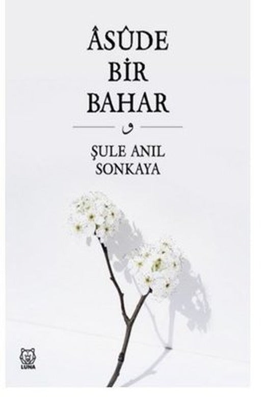 Asude Bir Bahar | Luna Yayınları