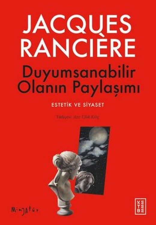 Duyumsanabilir Olanın Paylaşımı - Estetik ve Siyaset - Minyatür | Ketebe (İnce Kapak)