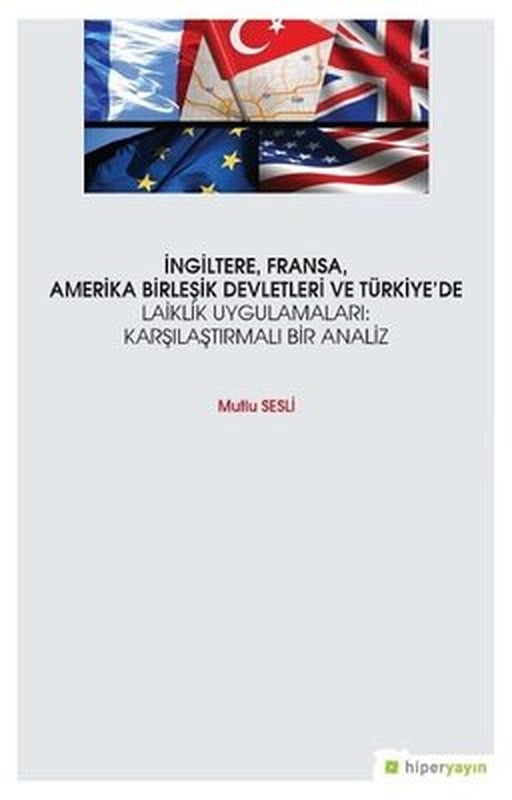 İngiltereFransaAmerika Birleşik Devletleri ve Türkiye'de Laiklik Uygulamaları: Karşılaştırmalı Ana | Hiperlink