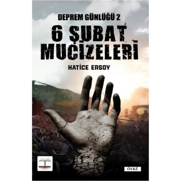 6 Şubat Mucizeleri - Deprem Günlüğü 2 | Kitap Ağacı Yayınları (İnce Kapak)