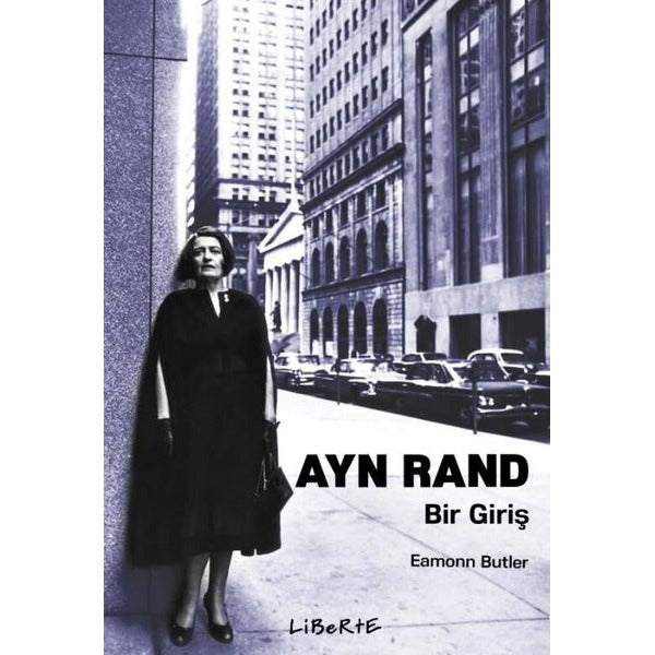 Ayn Rand: Bir Giriş | Liberte (İnce Kapak)