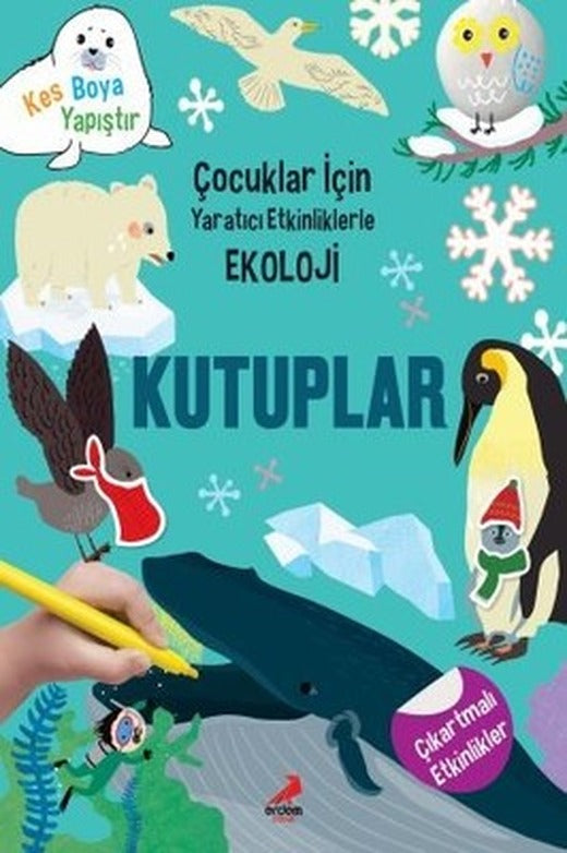 Kutuplar-Çocuklar için Yaratıcı Etkinliklerle Ekoloji | Erdem Çocuk