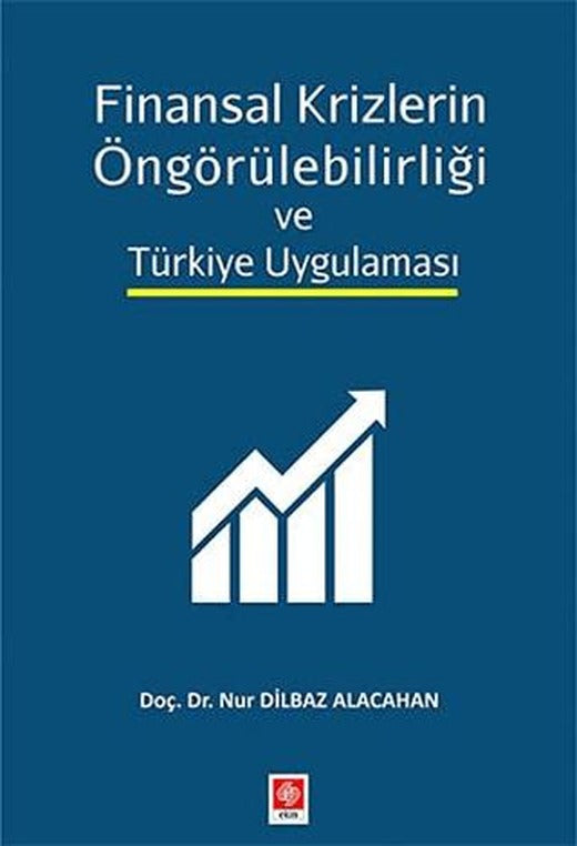 Finansal Krizlerin Öngörülebilirliği ve Türkiye Uygulaması | Ekin Basım Yayın (Ciltsiz)