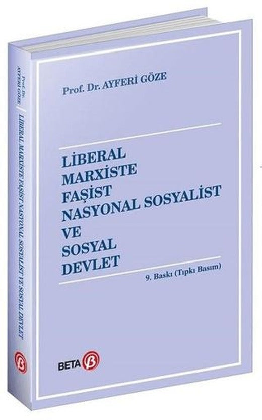 Liberal Marxiste Faşist Nasyonal Sosyalist ve Sosyal Devlet | Beta Yayınevi (Ciltsiz)