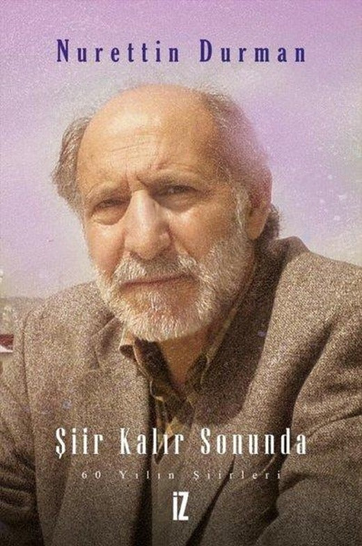 Şiir Kalır Sonunda - 60 Yılın Şiirleri | İz Yayıncılık (İnce Kapak)