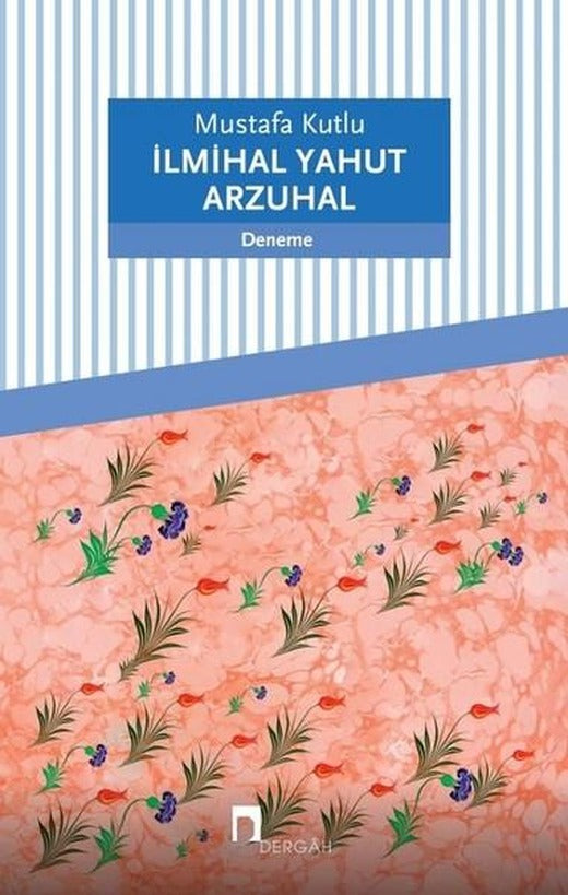 İlmihal Yahut Arzuhal | Dergah Yayınları (İnce Kapak)