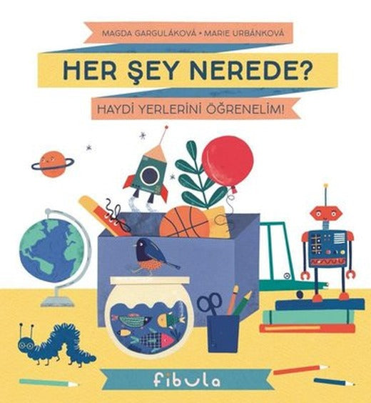 Her Şey Nerede? Haydi Yerlerini Öğrenelim! | Fibula Yayıncılık