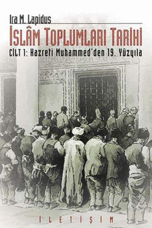 İslam Toplumları Tarihi 1,Cilt | İletişim Yayınları