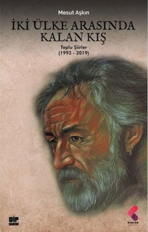 İki Ülke Arasında Kalan Kış-Toplu Şiirler 1993-2019 | Klaros Yayınları