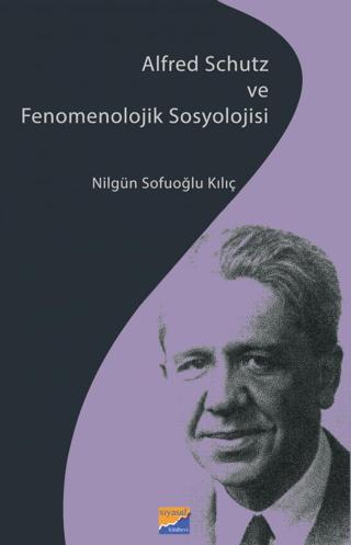 Alfred Schutz ve Fenomenolojik Sosyolojisi | Siyasal Kitabevi (Ciltsiz)  - Resim 1