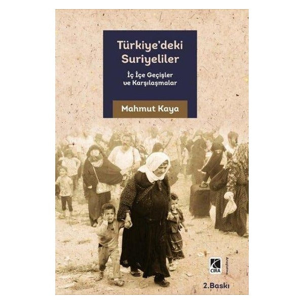 Türkiye'deki Suriyeliler  -  İç İçe Geçişler ve Karşılaşmalar | Çıra Yayınları (İnce Kapak)