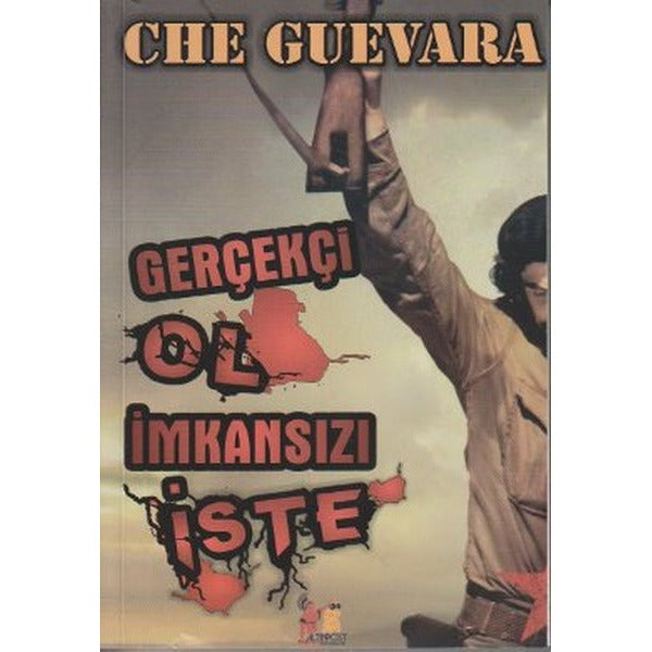Gerçekçi Ol İmkansızı İste