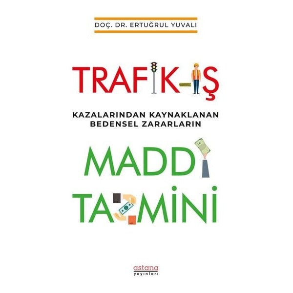Trafik-İş Kazalarından Kaynaklanan Bedensel Zararların Maddi Tazmini