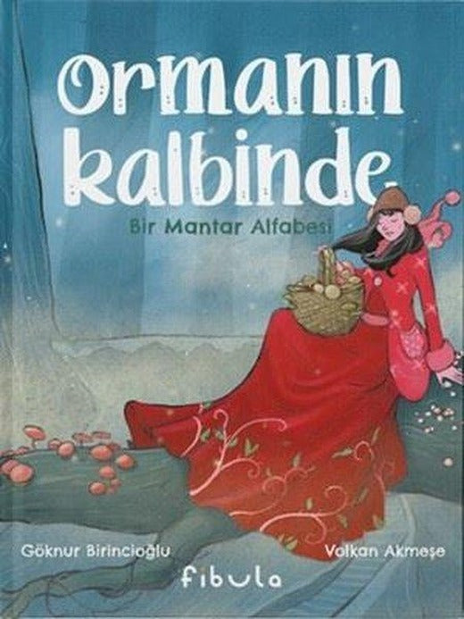 Ormanın Kalbinde - Bir Mantar Alfabesi | Fibula Yayıncılık (Ciltli)
