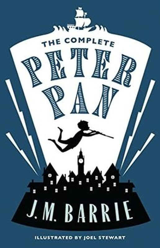 The Complete Peter Pan : Illustrated by Joel Stewart | Alma Books