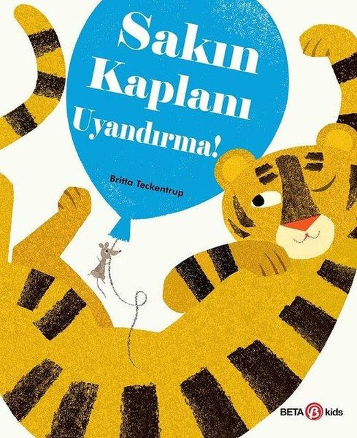 Sakın Kaplanı Uyandırma! | Beta Kids (İnce Kapak)