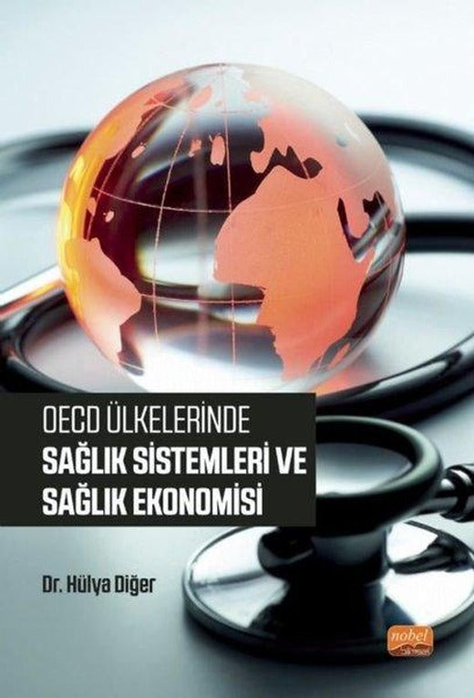 OECD Ülkelerinde Sağlık Sistemleri ve Sağlık Ekonomisi | Nobel Bilimsel Eserler (İnce Kapak)