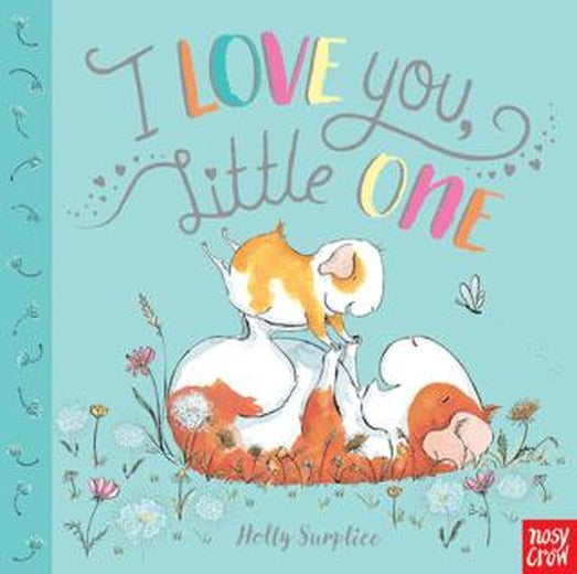 I Love You, Little One | Nosy Crow (Ciltsiz)