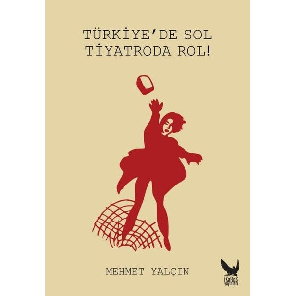 Türkiye'de Sol Tiyatroda Rol! | İkaros Yayınları (İnce Kapak)