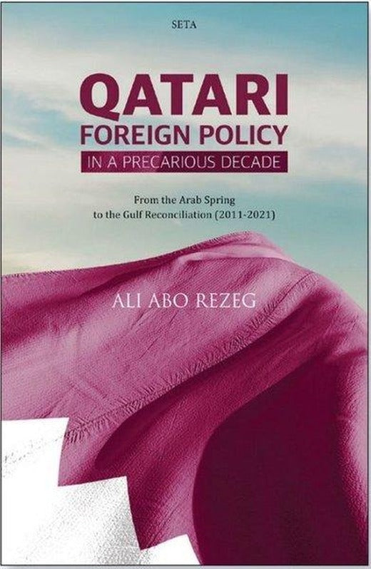 Qatari Foreign Policiy in a Precarious Decade | Seta Yayınları (e-Kitap)