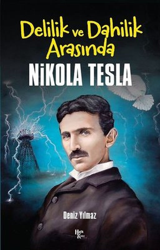 Delilik ve Dahilik Arasında Nikola Tesla | Halk Kitabevi