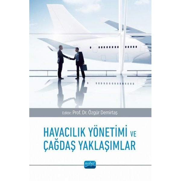 Havacılık Yönetimi ve Çağdaş Yaklaşımlar | Nobel Akademik Yayıncılık (İnce Kapak)