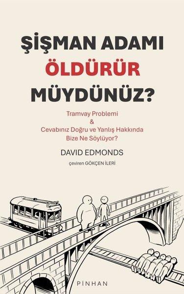Şişman Adamı Öldürür müydünüz? Tramvay Problemi & Cevabınız Doğru ve Yanlış Hakkında Bize Ne Söylüyo | Pinhan Yayıncılık (İnce Kapak)  - Resim 1