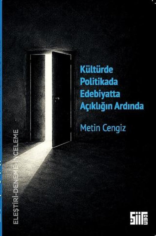 Kültürde Politikada Edebiyatta Açıklığın Ardında | Şiirden Yayıncılık (Ciltsiz)