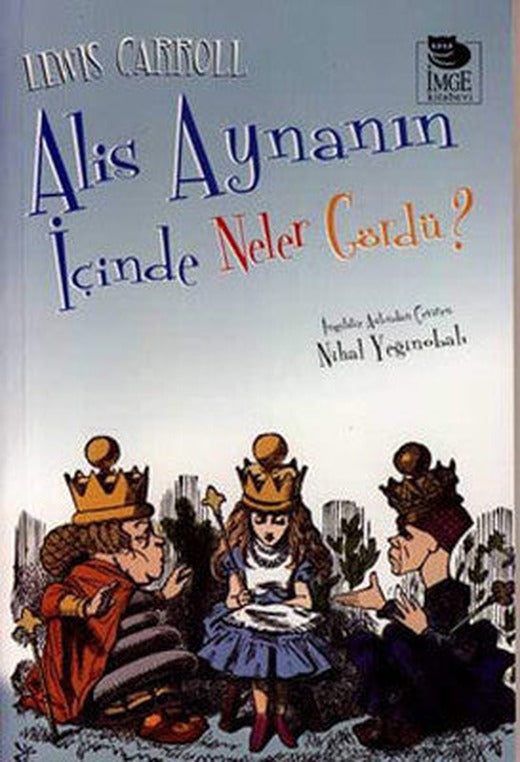 Alis Aynanın İçinde Neler Gördü ? | İmge Kitabevi