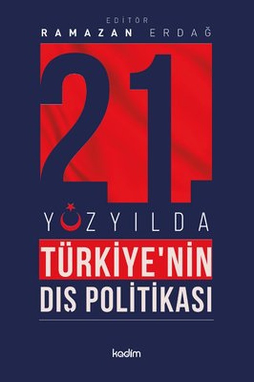 21.Yüzyılda Türkiye'nin Dış Politikası | Kadim