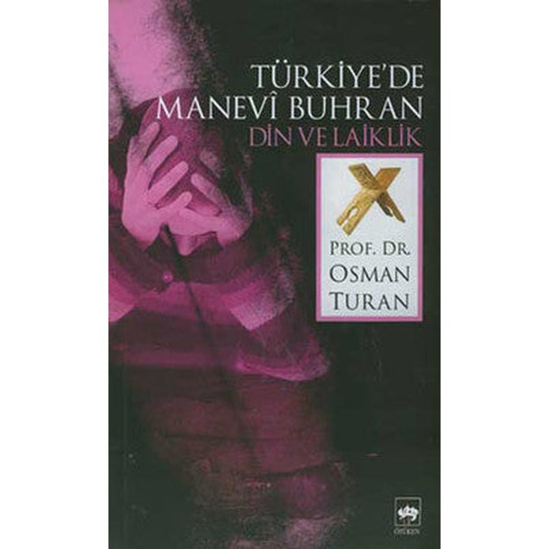 Türkiye'de Manevi Buhran Din ve Laiklik | Ötüken Neşriyat