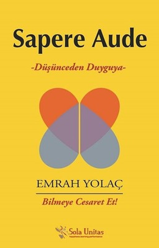 Sapere Aude-Düşünceden Duyguya | Sola Unitas