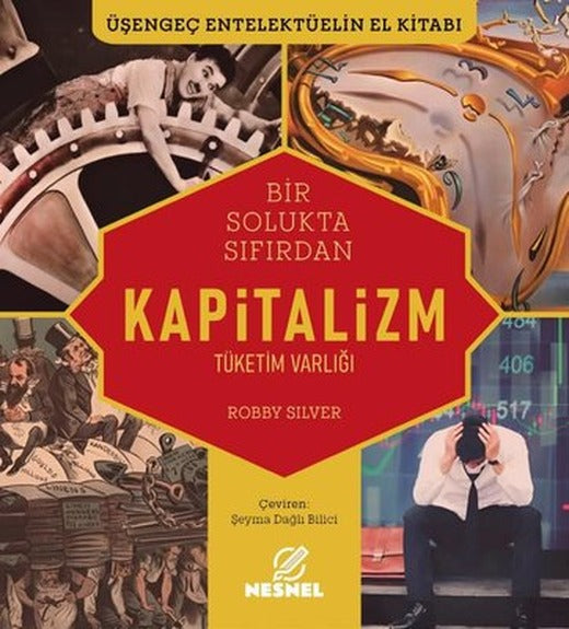 Bir Solukta Sıfırdan Kapitalizm - Tüketim Varlığı - Üşengeç Entelektüelin El Kitabı | Nesnel Yayınları (İnce Kapak )