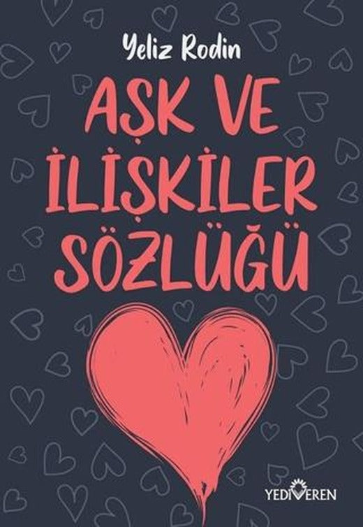 Aşk ve İlişikiler Sözlüğü | Yediveren Yayınları (Ciltsiz)