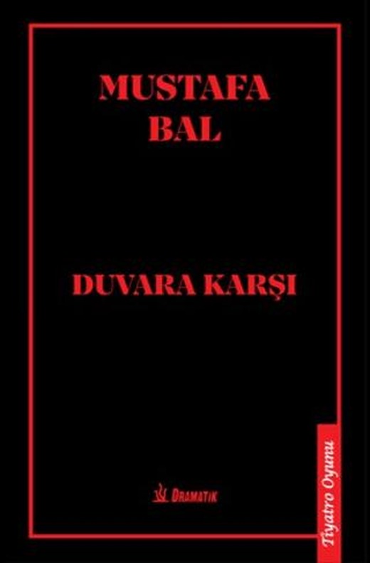 Duvara Karşı | Dramatik Yayınları (Ciltsiz)
