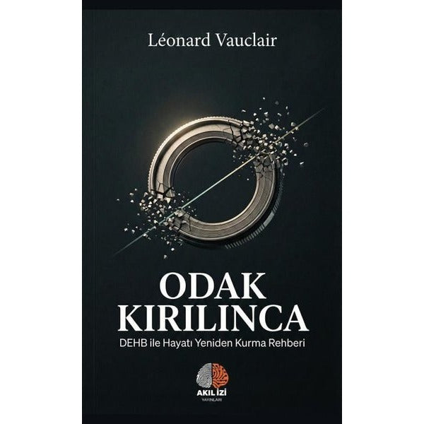 Odak Kırılınca: DEHB ile Hayatı Yeniden Kurma Rehberi