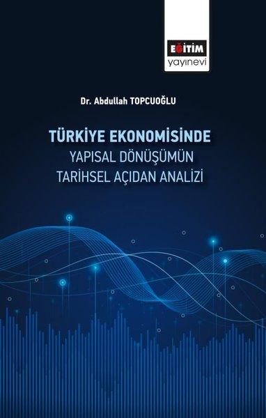 Türkiye Ekonomisinde Yapısal Dönüşümün Tarihsel Açidan Analizi | Eğitim Yayınevi (İnce Kapak)  - Resim 1