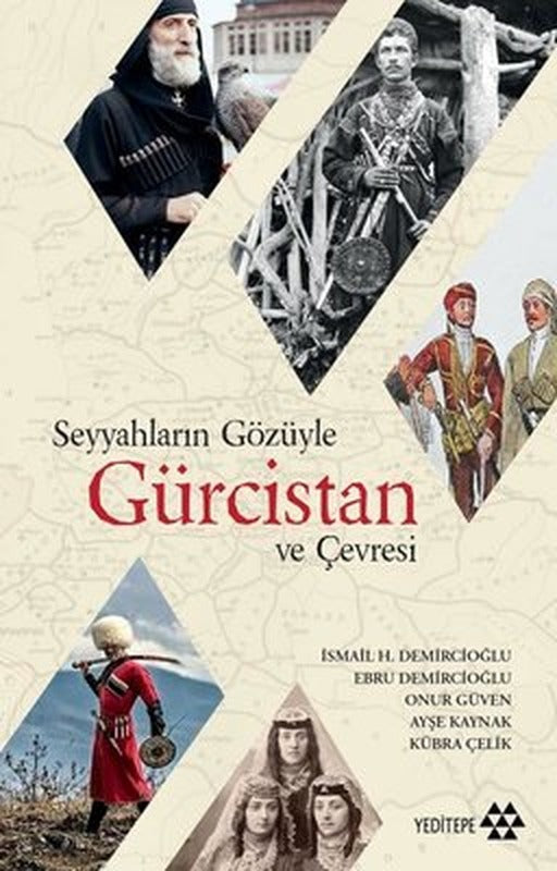 Seyyahların Gözüyle Gürcistan ve Çevresi | Yeditepe Yayınevi