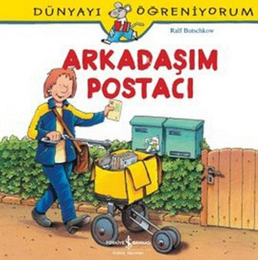 Dünyayı Öğreniyorum-Arkadaşım Postacı | İş Bankası Kültür Yayınları